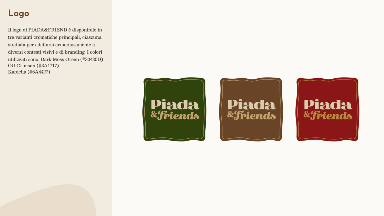 Il logo "Piada & Friends" è disponibile in tre varianti cromatiche: verde, marrone e rosso, progettate per adattarsi a diversi contesti visivi e di branding.